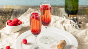 What is a Kir Royale? How was it invented? - Tayport Distillery